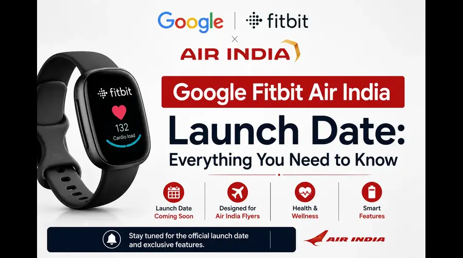 Google Fitbit Air India Launch Date