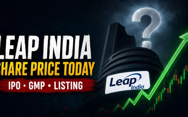 Leap India Share Price Today: NSE-BSE Listing, IPO GMP and Complete Information