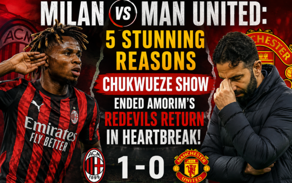 Milan vs Man United: 5 Stunning Reasons Chukwueze Show Ended Amorim’s Redevils Return in Heartbreak!