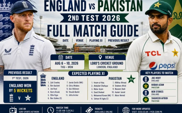 England vs Pakistan 2nd Test 2026 — Full Match Guide: Date, Venue, Playing XI, Previous Result