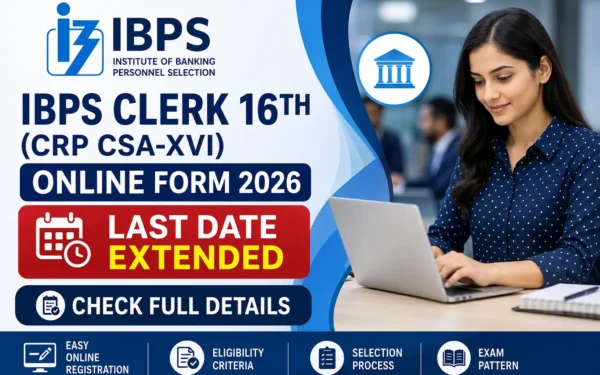 IBPS Clerk 16th Online Form 2026 — Last Date Extended to 28 August, Check Full Details
