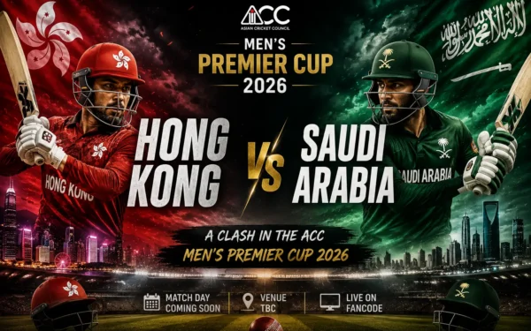 HONG KONG VS SAUDI ARABIA: A Clash in the ACC Men’s Premier Cup 2026