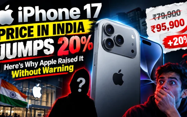 iPhone 17 Price in India Jumps 20% — Here’s Why Apple Raised It Without Warning