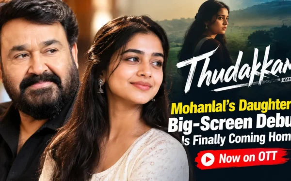 Thudakkam OTT Release: Mohanlal’s Daughter’s Big-Screen Debut Is Finally Coming Home