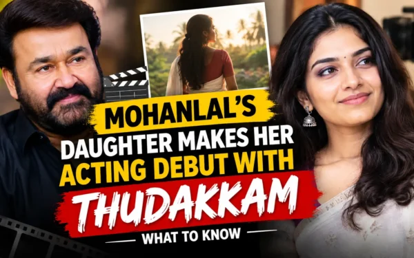 Mohanlal’s Daughter Makes Her Acting Debut With Thudakkam: What to Know